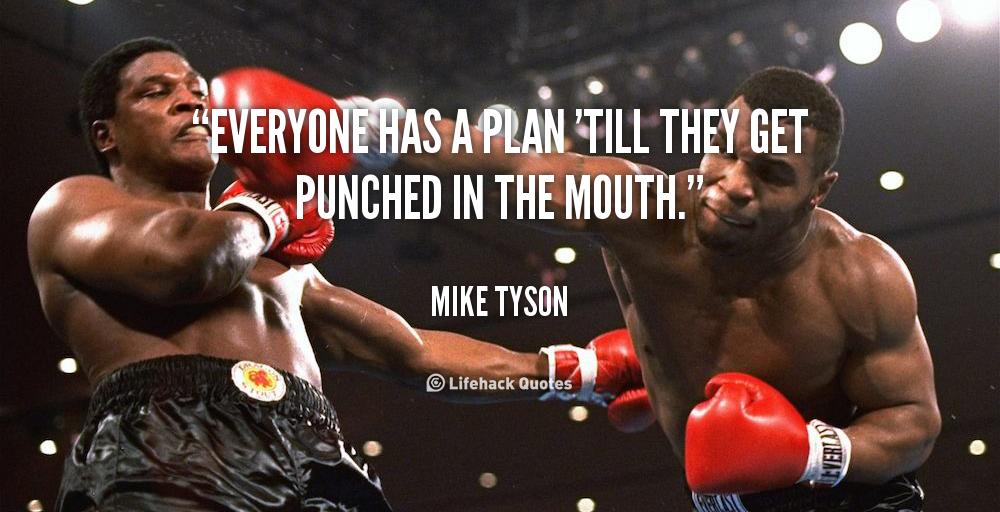 quote-mike-tyson-everyone-has-a-plan-till-they-get-6007