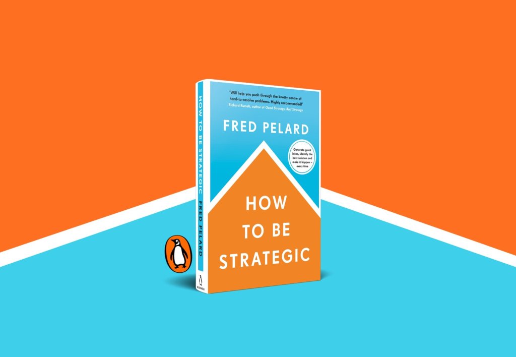 “How To Be Strategic” (Book&nbsp;Review)